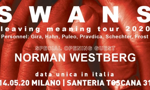 Swans e Westberg: a maggio 2020 il rock alternativo d'autore fa tappa in Santeria.